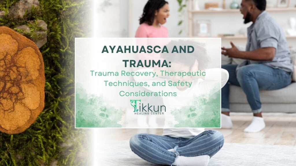 ALT tag: "Ayahuasca and trauma workshop at Tikkun Healing Center, focusing on trauma recovery, therapeutic techniques, and safety considerations in a supportive, sacred space."