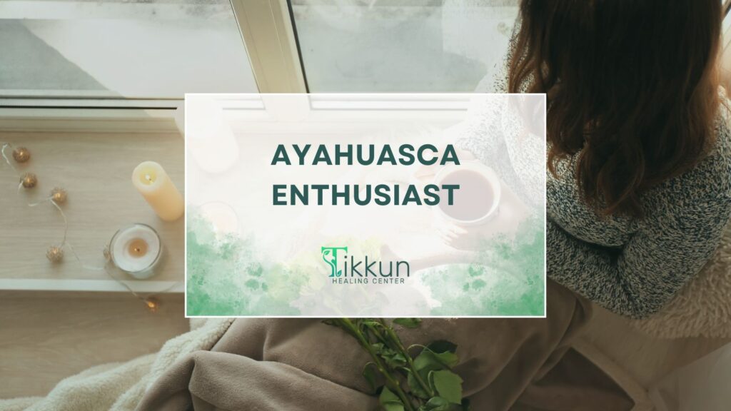 Ayahuasca Enthusiast