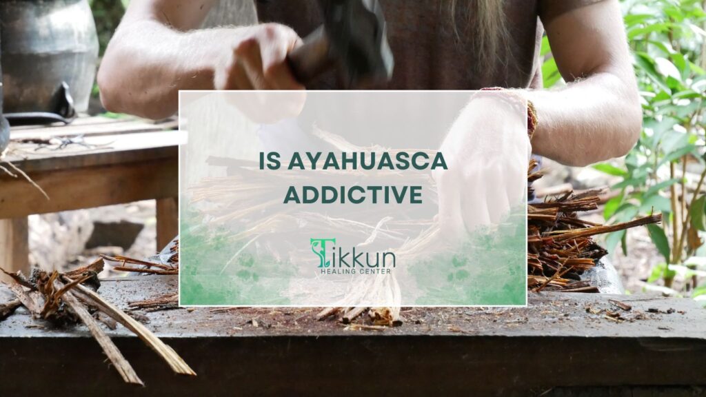 Is Ayahuasca Addictive
