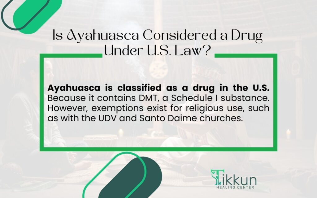 Is Ayahuasca Considered a Drug Under U.S. Law